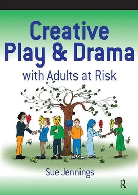 Creative Play and Drama with Adults at Risk (English, Sue Jennings)