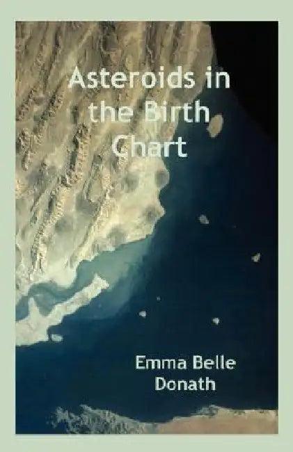 Asteroids in the Birth Chart (English, Emma Belle Donath)