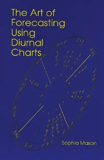 The Art of Forecasting Using Diurnal Charts (English, Sophia Mason)