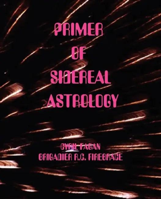 Primer of Sidereal Astrology (English, Cyril Fagan | Roy Firebrace)