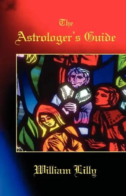 The Astrologer's Guide (English, William Lilly)