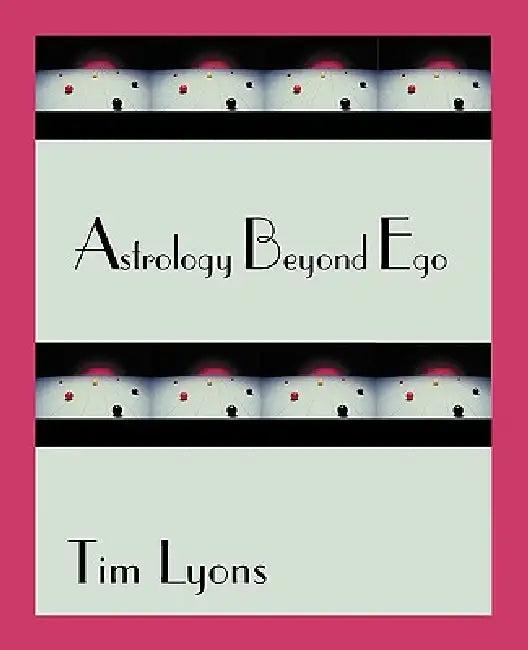 Astrology Beyond Ego (English, Tim Lyons)