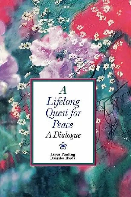 Lifelong Quest for Peace (English, Linus Pauling | Daisaku Ikeda)