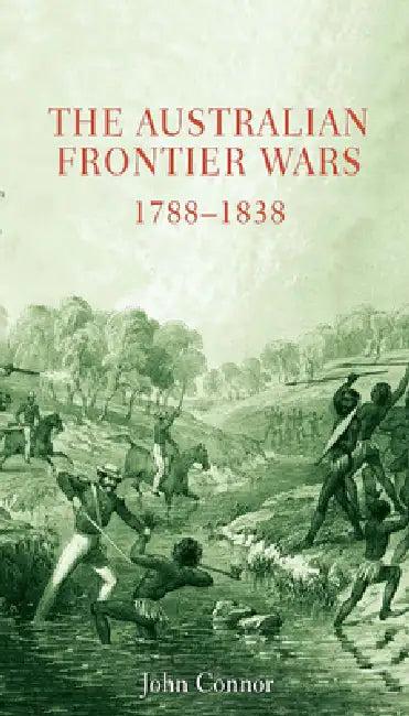 The Australian Frontier Wars (English, John Connor)