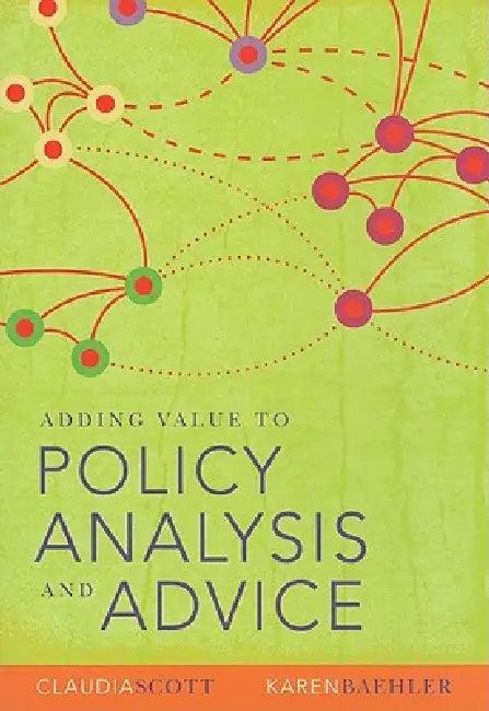 Adding Value to Policy Analysis and Advice (English, Claudia Scott | Karen Baehler)