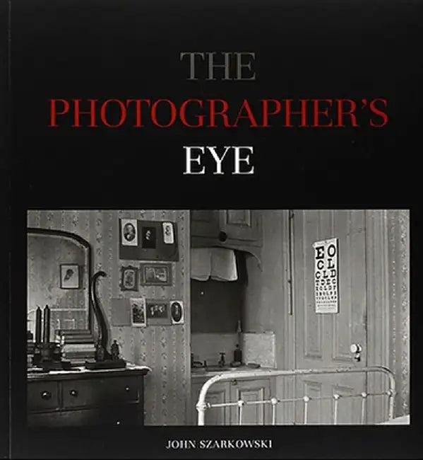 The Photographer's Eye (English, John Szarkowski)