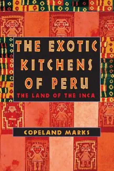The Exotic Kitchens of Peru (English, Copeland Marks)