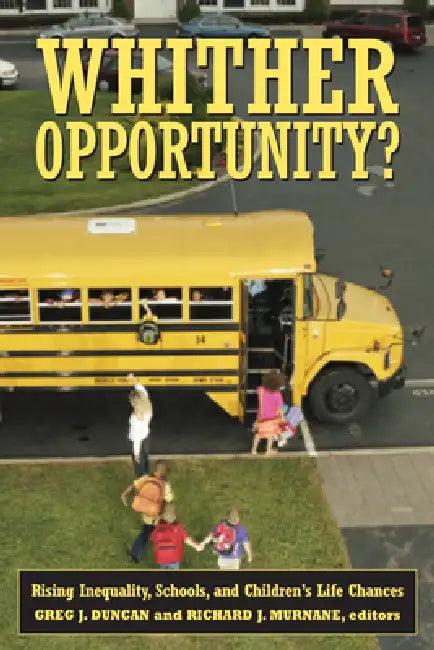 Whither Opportunity? (English, Greg J. Duncan | Richard J. Murnane)