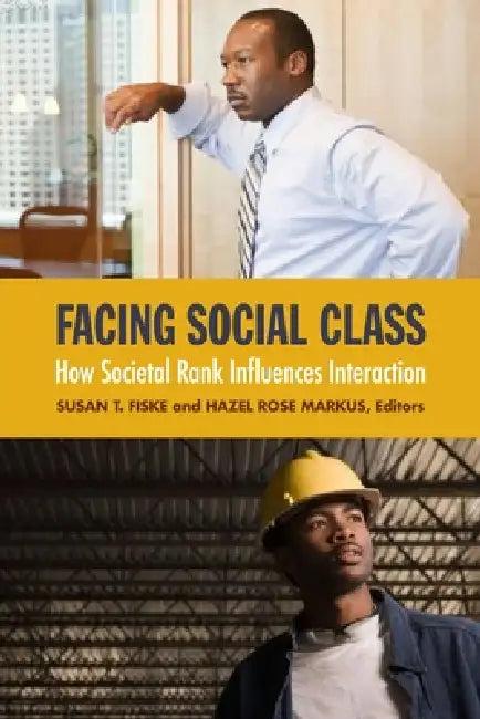 Facing Social Class (English, Susan T. Fiske | Hazel Rose Markus)