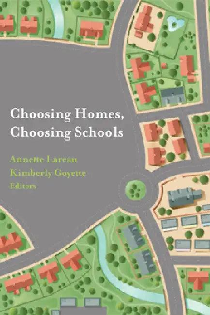 Choosing Homes, Choosing Schools (English, Annette Lareau | Kimberly Goyette)