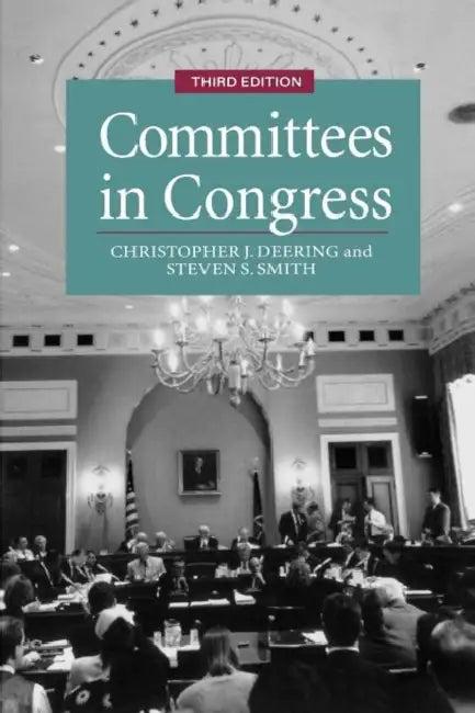 Committees in Congress, 3e (English, Christopher J. Deering | Steven S. Smith)