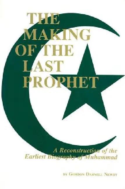 The Making of the Last Prophet (English, Gordon D. Newby | Muhammad Ibn Ishaq)