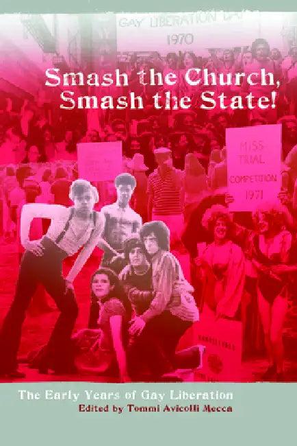 Smash the Church, Smash the State! (English, Tommi Avicolli Mecca)
