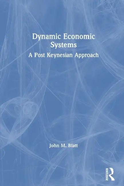 Dynamic Economic Systems (English, John M. Blatt)