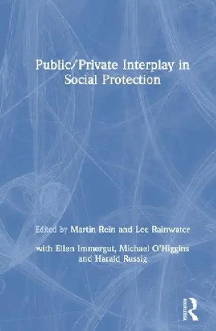Public/Private Interplay in Social Protection (English, Martin Rein | Lee Rainwater)