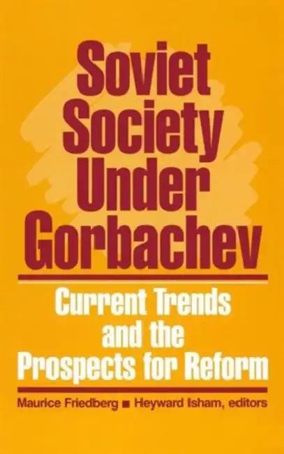 Soviet Society Under Gorbachev (English, Maurice Friedberg | Heyward Isham)
