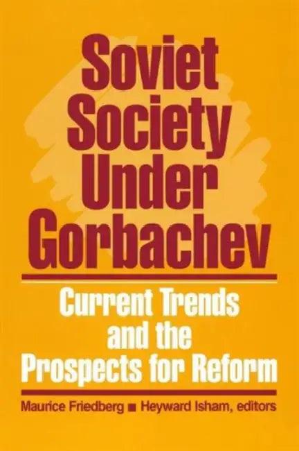 Soviet Society Under Gorbachev (English, Maurice Friedberg | Heyward Isham)