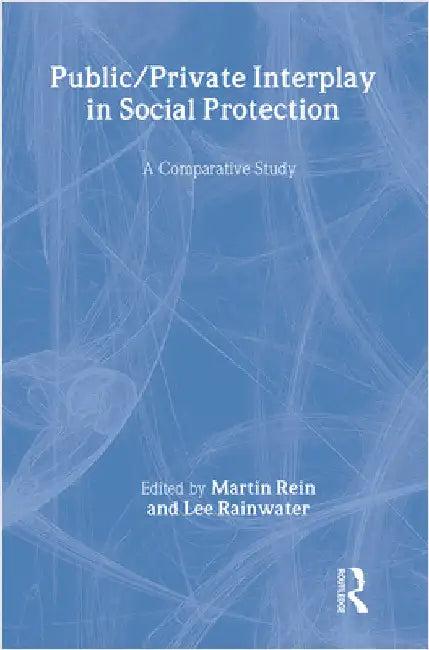 Public/Private Interplay in Social Protection (English, Martin Rein | Lee Rainwater)