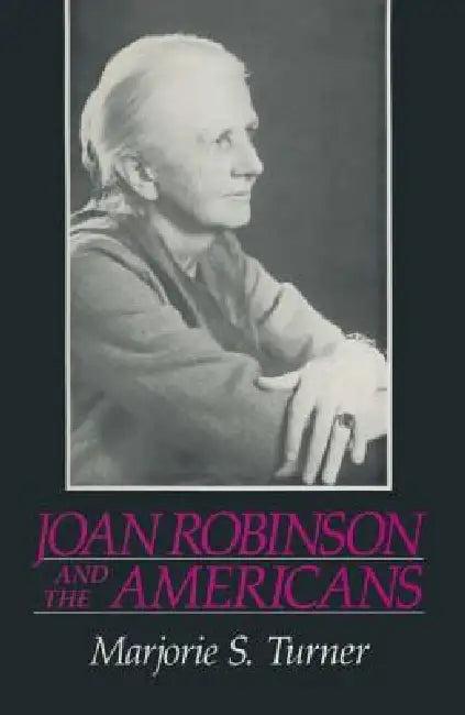 Joan Robinson and the Americans (English, Marjorieshepherd Turner)