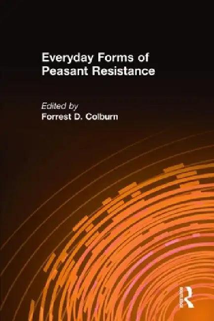 Everyday Forms of Peasant Resistance (English, Forrest D. Colburn)