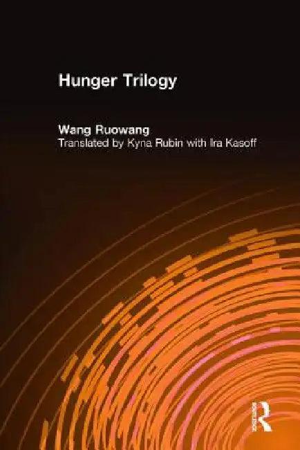 Hunger Trilogy (English, Wang Ruowang | Kyna Rubin | Ira Kasoff)
