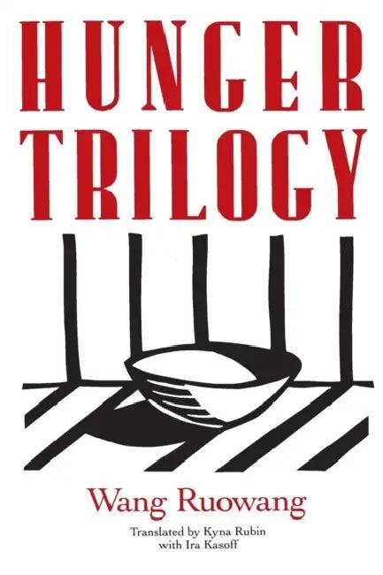 Hunger Trilogy (English, Wang Ruowang | Kyna Rubin | Ira Kasoff)