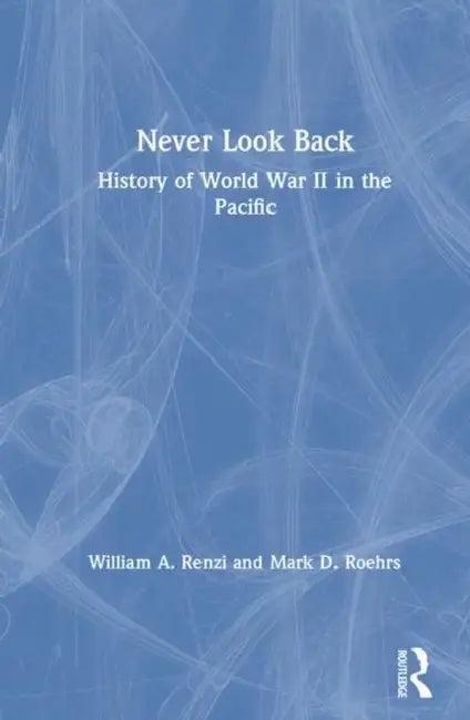 Never Look Back (English, William A. Renzi | Mark D. Roehrs)