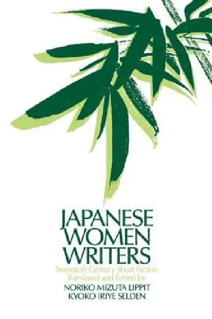 Japanese Women Writers (English, Noriko Mizuta Lippit | Kyoko Iriye Selden)