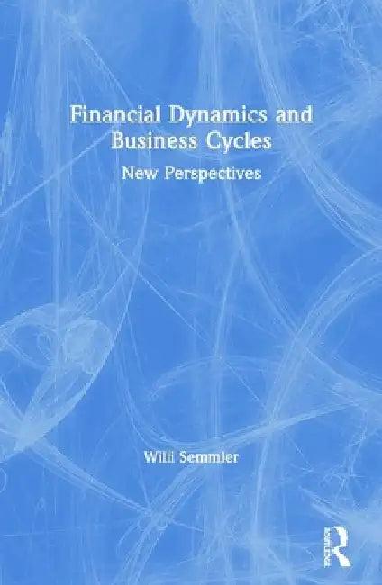 Financial Dynamics and Business Cycles (English, Willi Semmler)
