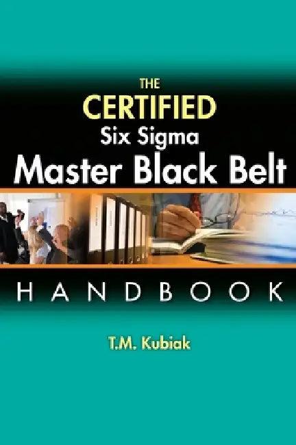 The Certified Six Sigma Master Black Belt Handbook (English, T. M. Kubiak)