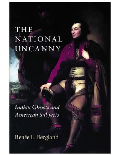 The National Uncanny (English, Renée L. Bergland)