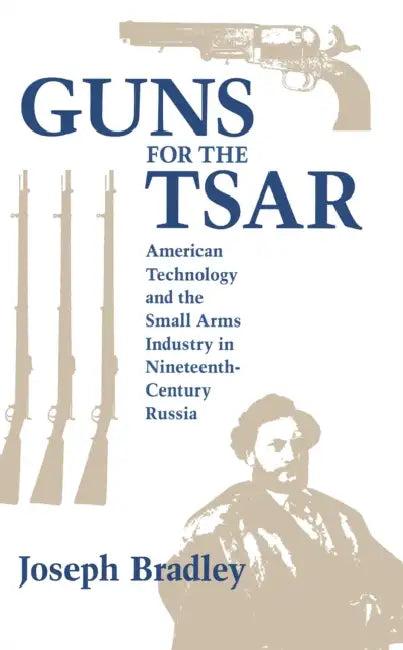 Guns for the Tsar (English, Joseph Bradley)