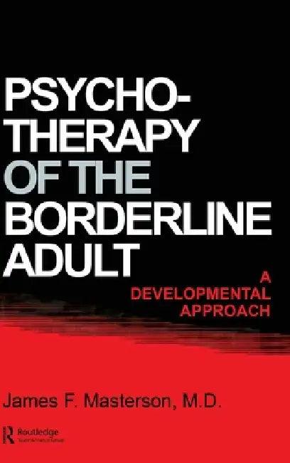 Psychotherapy Of The Borderline Adult (English, James F. Masterson M. D.)
