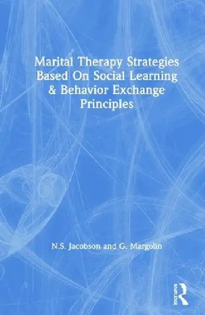 Marital Therapy Strategies Based On Social Learning & Behavior Exchange Principles (English, N. S. Jacobson | G. Margolin)