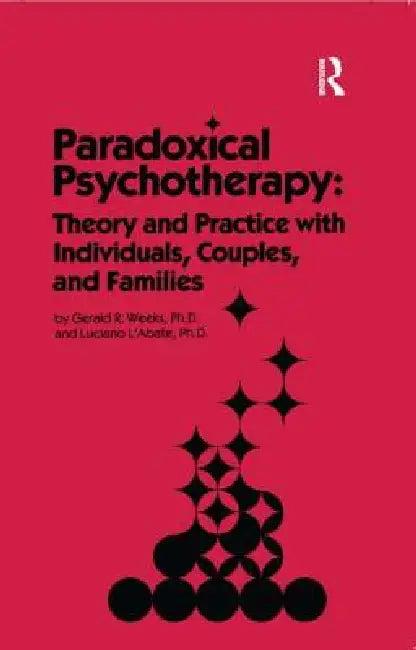Paradoxical Psychotherapy (English, Gerald R. Weeks | Luciano L'Abate)