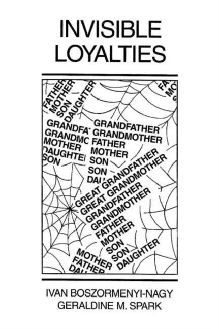 Invisible Loyalties (English, Ivan Boszormenyi-Nagy)