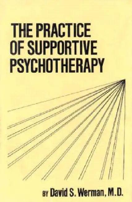 Practice Of Supportive Psychotherapy (English, David S. Werman)