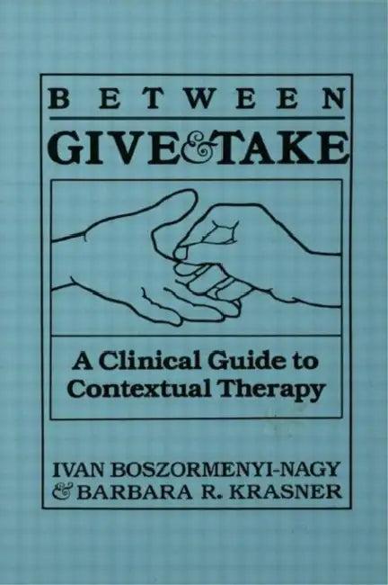 Between Give And Take (English, Ivan Krasner Boszormenyi-Nagy)