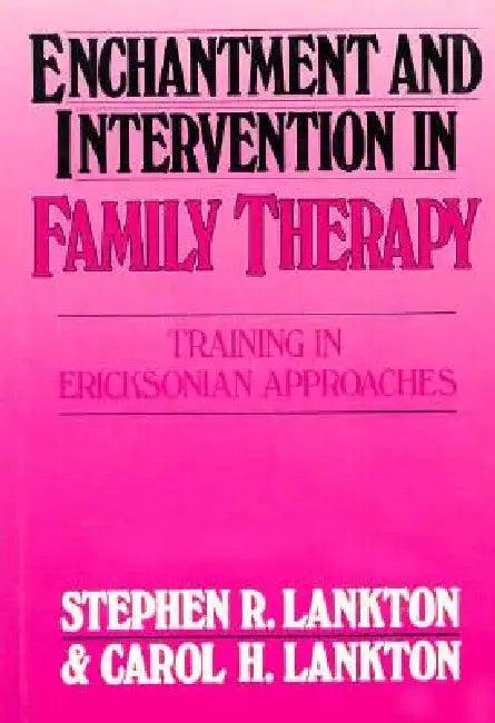 Enchantment and Intervention in Family Therapy (English, Stephen R. Lankton | Carol H. Lankton)