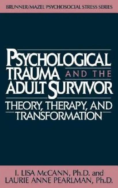 Psychological Trauma And Adult Survivor Theory (English, Lisa Mccann | Laurie Anne Pearlman)