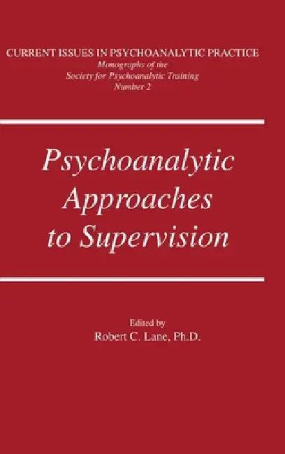 Psychoanalytic Approaches To Supervision (English, Robert C. Lane)
