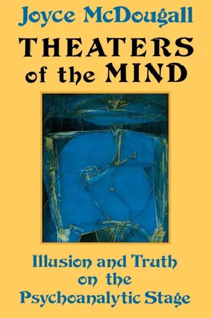 Theaters of the Mind (English, Joyce McDougall)