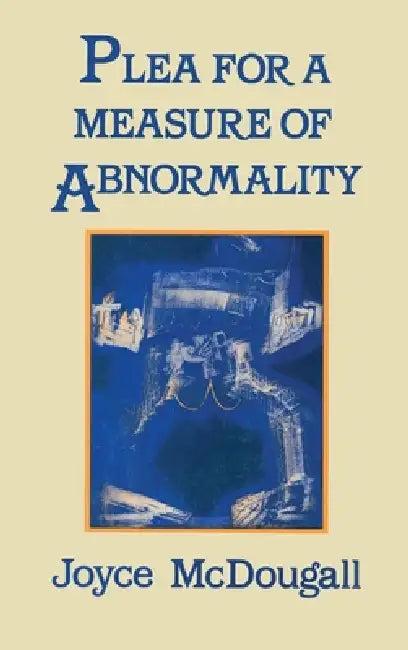 Plea For A Measure Of Abnormality (English, Joyce Mcdougall)