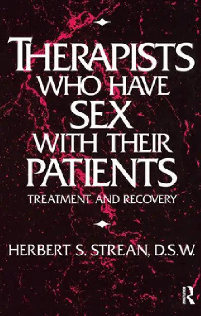 Therapists Who Have Sex With Their Patients (English, Strean Herbert S.)