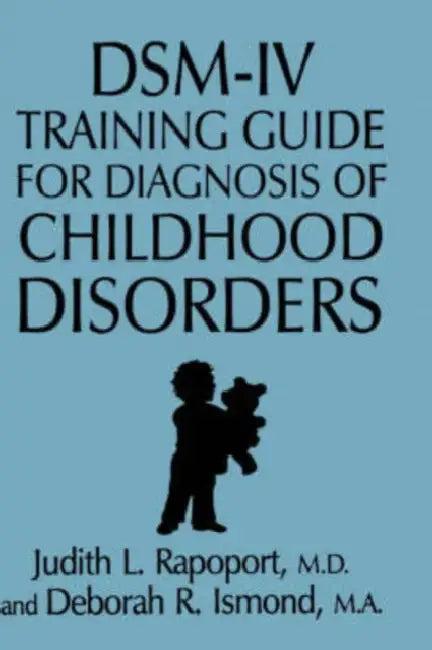 DSM-IV Training Guide For Diagnosis Of Childhood Disorders (English, Judith L. Rapoport | Deborah R. Ismond)