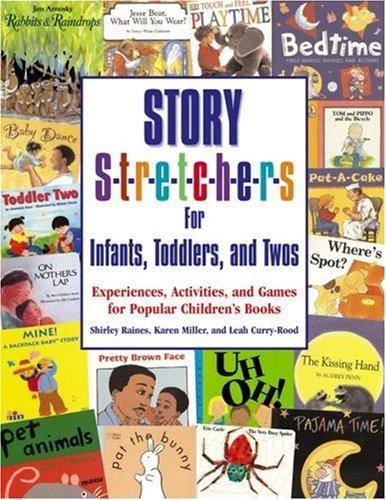 Story S-t-r-e-t-c-h-e-r-s for Infants, Toddlers, and Twos (English, Shirley Raines | Karen Miller | Leah Curry-Rood)
