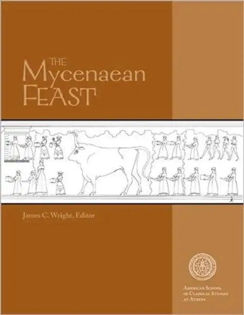 The Mycenaean Feast (English, James C. Wright)