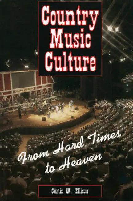Country Music Culture (English, Curtis W. Ellison | Curtis W. Ellision)