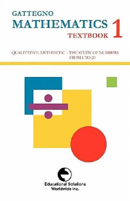 Gattegno Mathematics Textbook 1 (English, Caleb Gattegno)