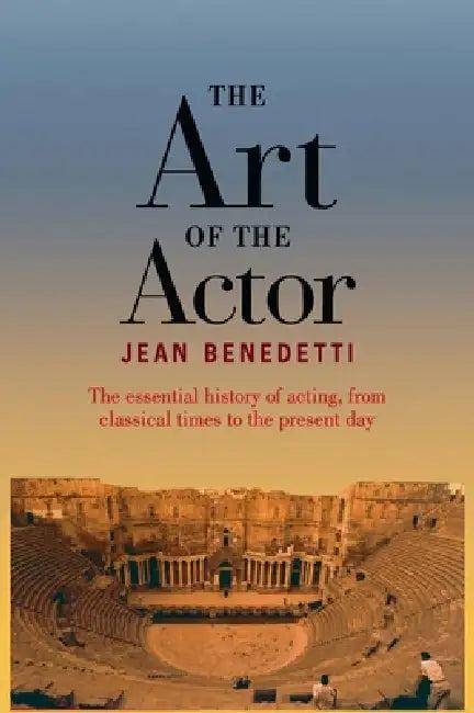 The Art of the Actor (English, Jean Benedetti)